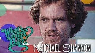 Michael Shannon - What's In My Bag?