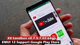 X8 Sandbox v0.7.5.7.02.64gp (VIP) For HUAWEI EMUI 12 Support Google Play Store