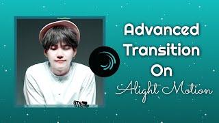 Advanced Transition Tutorial On Alight Motion #1|Alight Motion Tutorials