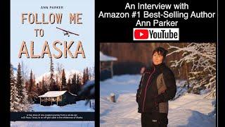 Virtual Author Interview with Ann Parker Follow Me to Alaska