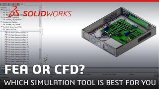 FEA or CFD - Which Simulation Tool is Best for You? - SOLIDWORKS