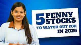 5 Penny Stocks that Could be Multibaggers in 2025