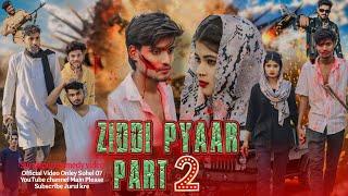 ZIDDI PYAAR PART 2 | जिद्दी प्यार part 2| surjapuri comedy video| team 07|