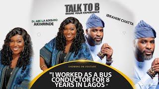 “I WORKED AS A BUS CONDUCTOR FOR 8 YEARS IN LAGOS” - IBRAHIM CHATTA | TALK-TO-B (EPISODE 105)