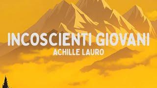 Achille Lauro - Incoscienti Giovani (Testo/Lyrics)