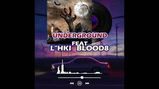 blood8 - underground -feat L'Hki