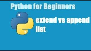 Python Tutorial for Beginners 13 - python lists | extend vs append python