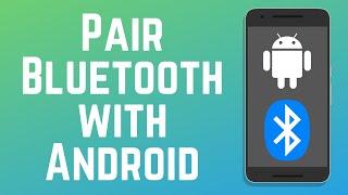 How to Pair Bluetooth Devices with Android