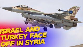 Turkey may shoot down Israeli planes! Israel moves not to leave Syria to the Turks Russia takes over