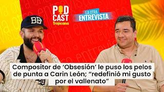 Compositor vallenato le puso los pelos de punta a Carin León; “redefinió mi gusto por el vallenato”