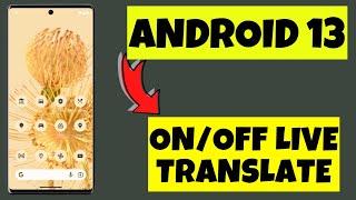 How to on/off Live Translate Android 13