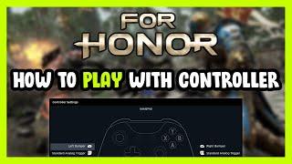 How to Play FOR HONOR With Controller on PC!