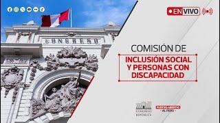 EN VIVO: Comisión de Inclusión Social y Personas con Discapacidad | 18 OCTUBRE DEL 2024