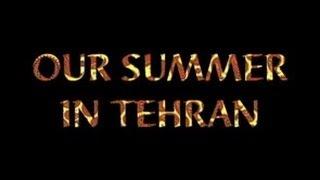 Our Summer in Tehran - Official Trailer