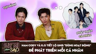 Nam Cody và K.O tiết lộ UNI5 "DỪNG HOẠT ĐỘNG" để phát triển MỖI CÁ NHÂN