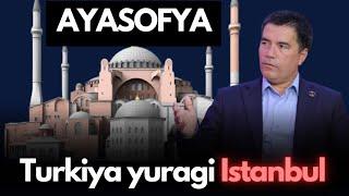 Turkiya yuragi Istanbul: AYASOFYA