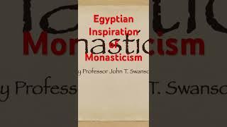 Egyptian Inspiration of Monasticism