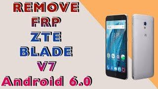 ZTE BLADE V7 / REMOVE FRP / GOOGLE ACCOUNT ZTE BLADE V7