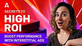 Interstitial Ads – Your Key To High ROI