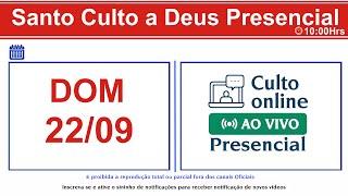 Santo Culto a Deus Presencial Online 22/09