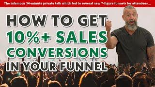 How to Get A 10% Sales Conversion Rate In Any Funnel (Infamous 34-minute private talk)