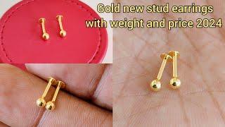 gold new stud earrings with weight and price 2024/gold earrings designs with price 2024