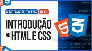 Introdução ao HTML e ao CSS - Curso Básico de HTML e CSS [Aula 1]