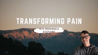 Transforming Your Emotional Pain Through Acceptance