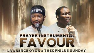 FAVOUR IT SURROUNDS ME LIKE A SHIELD - LAWRENCE OYOR ft THEOPHILUS SUNDAY | PRAYER INSTRUMENTAL