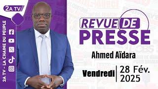 Revue de presse Ahmed Aïdara du Vendredi 28 Février 2025