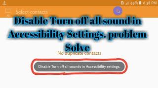 Disable Turn off all sound in Accessibility