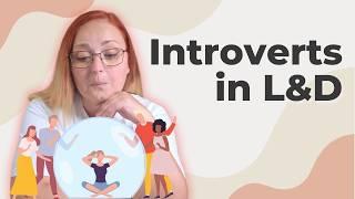 The Comprehensive Guide for Thriving as an Introvert in L&D