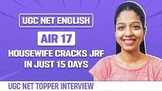 AIR 17 in UGC NET English – How a Housewife cleared JRF in just 15 Days | UGC NET August Topper