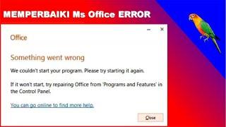 memperbaiki microsoft office 2019 error something went wrong 2 cara