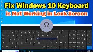 How to fix Keyboard Not Working in Lock Screen on Windows 10 | On-Screen Keyboard for Lock Screen