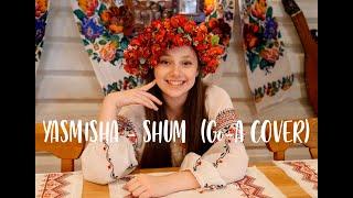 YASMISHA - SHUM  (Go-A COVER)