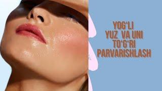 YOG‘LI  YUZ  PARVARISHI