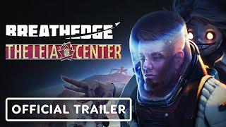 Breathedge: The Leia Center Update - Official Launch Trailer