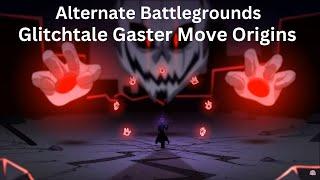 Alternate Battlegrounds - Glitchtale Gaster Move Origins