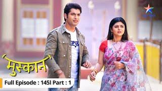 Kya Sirji ko ho gaya hai Jaya par shak? | Muskaan | EP-145 Part -1 #starbharat