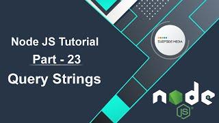 Node JS Tutorial - Query Strings