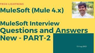 Mulesoft Interview Questions and Answers - New - Part-2 | Mule4 | Interview