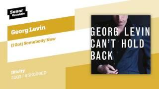 Georg Levin - (I Got) Somebody New