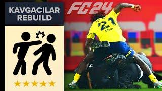 EN KAVGACI FUTBOLCULARLA REBUILD YAPTIM! // FC 24 KARİYER MODU