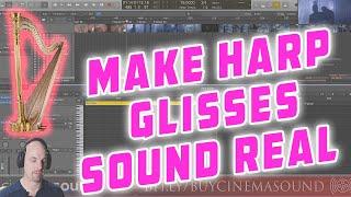 Film Scoring How To: Making Harp Glisses Sound Real with Samples