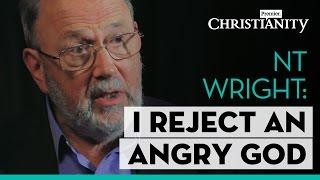 NT Wright: Why I reject the idea of an angry God // Premier Christianity