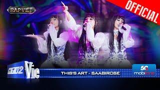 THIS'S ART - Saabirose nữ chiến binh cầm nón vàng tiến thẳng team Suboi | Rap Việt 2024 [Live Stage]