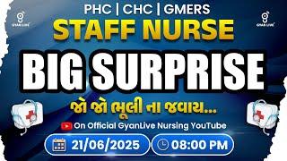 STAFF NURSE BIG SURPRISE જો જો ભૂલી ના જવાય... | PHC | CHC | GMERS | LIVE@08PM #nursing #gyanlive