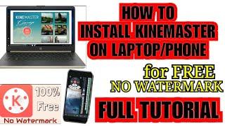 HOW TO INSTALL KINEMASTER NO WATERMARK ON LAPTOP/ PHONE for FREE | KINEMASTER NO WATERMARK TUTORIAL