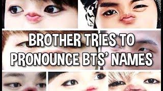 Brother Tries to Pronounce BTS' Names